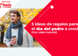 5 ideas de regalos para el día del padre a crochetBlog