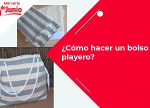 Cómo hacer un bolso playeroBlog