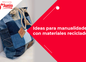 Ideas-para-manualidades-con-materiales-reciclados