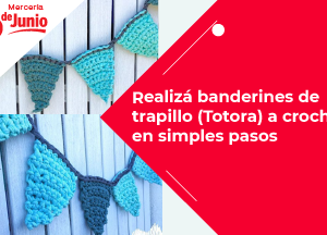 Realizá banderines de trapillo (Totora) a crochet en simples pasos Blog